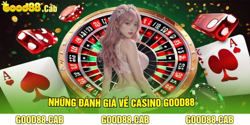 Những Đánh Giá Về Casino Good88